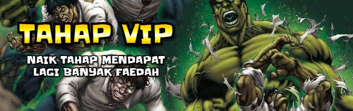Hulk marah untuk naikkan tahap VIP untuk lebih banyak faedah.