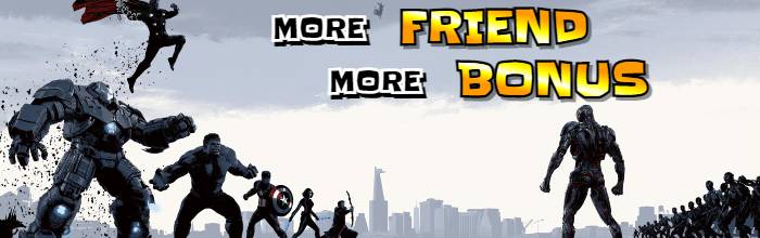 Superhero suggest refer more friend and you can get more bonus.